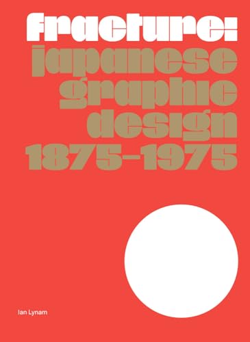 Fracture: Japanese Graphic Design 1875-1975 Fracture: Japanese Graphic Design 1875-1975 von Set Margins' publications
