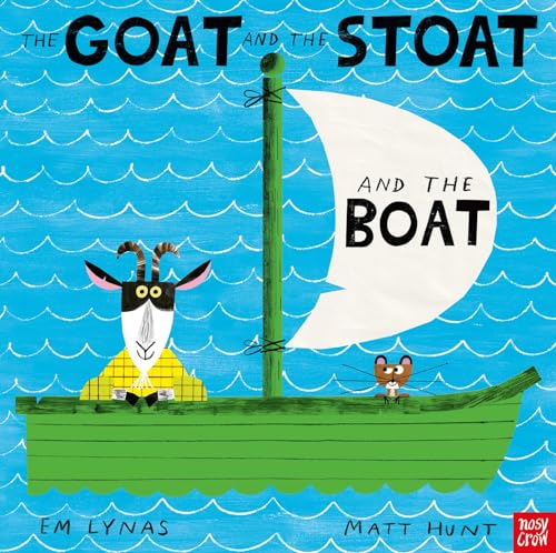 The Goat and the Stoat and the Boat von Nosy Crow
