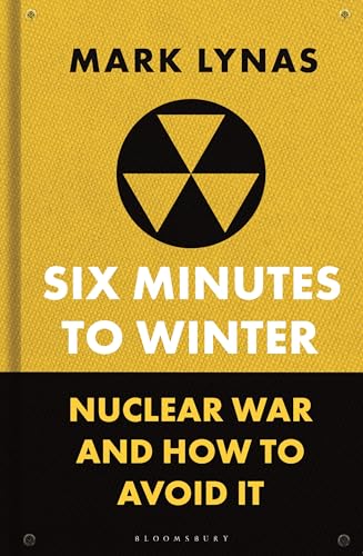 Six Minutes to Winter: Nuclear War and How to Avoid It von Bloomsbury Sigma
