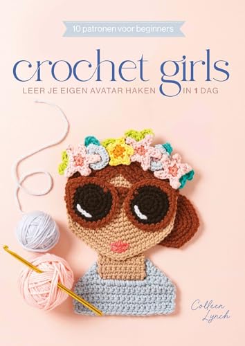 Crochet girls: leer je eigen avatar haken in 1 dag von Kosmos Uitgevers