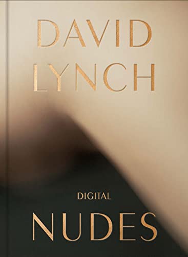 David Lynch, Digital Nudes von Thames & Hudson