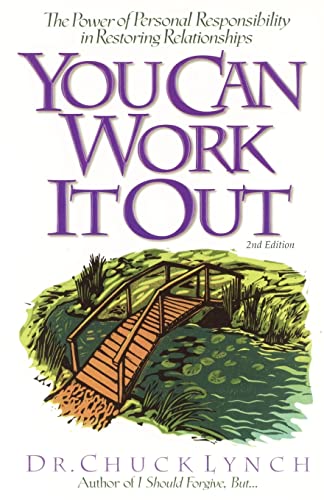 You Can Work It Out 2nd Edition: The Power of Personal Responsibility in Restoring Relationships von CREATESPACE