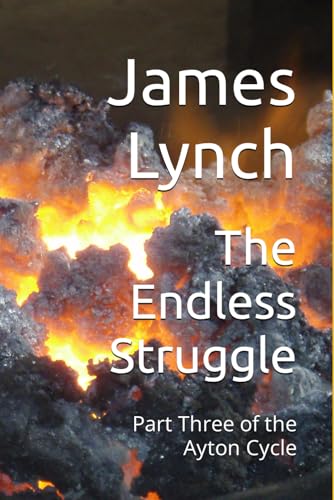 The Endless Struggle: Part Three of the Ayton Cycle von Nielsen