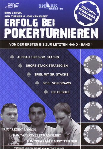 Erfolg bei Pokerturnieren: Von der ersten bis zur letzten Hand - Band 1