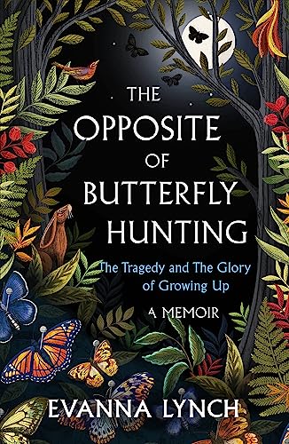 The Opposite of Butterfly Hunting: A powerful memoir of overcoming an eating disorder von Headline Book Publishing