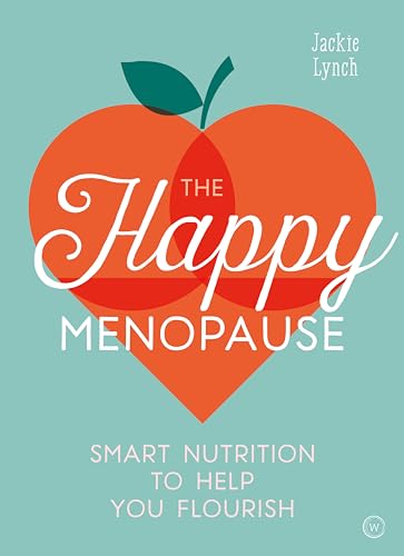 The Happy Menopause: Smart Nutrition to Help You Flourish von Watkins Publishing