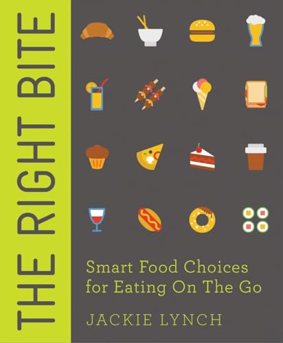 The Right Bite: Smart Food Choices for Eating On The Go von Nourish