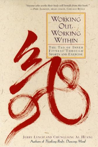 Working Out, Working Within: The Tao of Inner Fitness Through Sports and Exercise