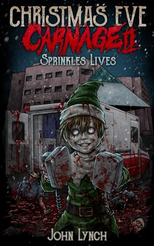 Christmas Eve Carnage 2: Sprinkles Lives von High Explosive Horror