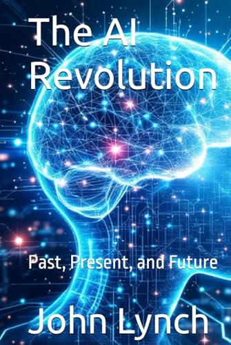 The AI Revolution: Past, Present, and Future von Independently published
