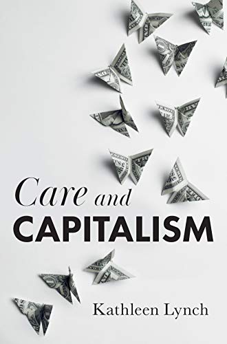 Care and Capitalism: Why Affective Equality Matters for Social Justice von Polity