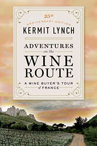 Adventures on the Wine Route: A Wine Buyer's Tour of France von Farrar, Straus and Giroux
