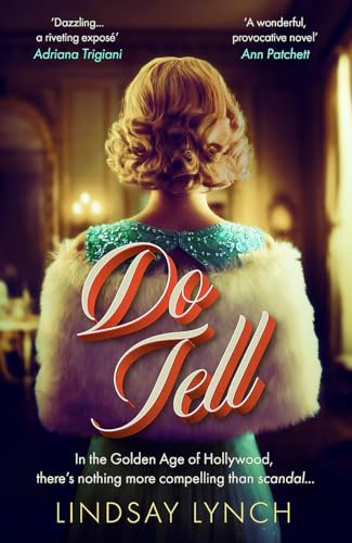 Do Tell: an unputdownable tale of secrets and scandal set within the Golden Age of Hollywood Do Tell: an unputdownable tale of secrets and scandal set within the Golden Age of Hollywood von Hodder And Stoughton Ltd.