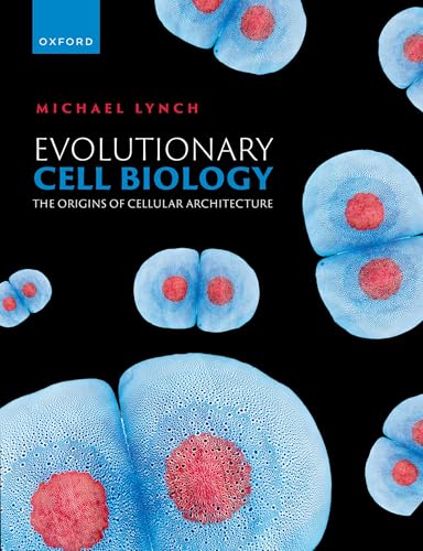 Evolutionary Cell Biology: The Origins of Cellular Architecture von Oxford University Press