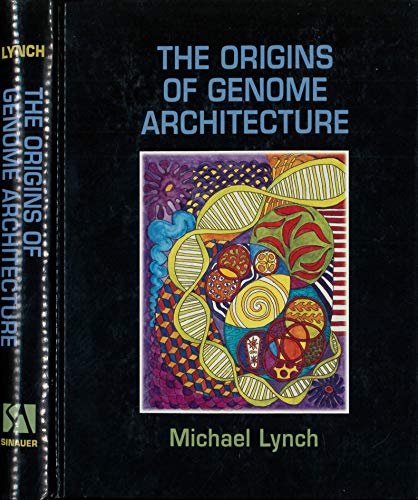The Origins of Genome Architecture The Origins of Genome Architecture von Oxford University Press