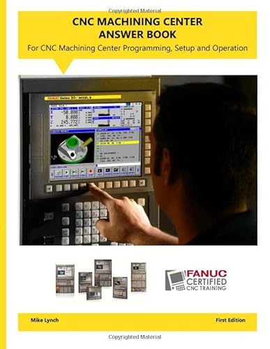 CNC Machining Center Answer Book: Accompanies Machining Center Programming, Setup, and Operation