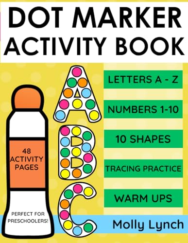 Dot Markers Activity Book ABC: Learn the Alphabet A to Z, Numbers 1 to 10, and Shapes, Dot Marker Activity Book for Toddlers, For Kids Ages 2-5 von Independently published