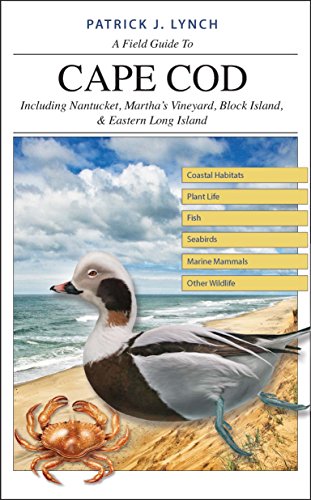 A Field Guide to Cape Cod: Including Nantucket, Martha’s Vineyard, Block Island, & Eastern Long Island