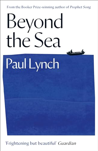 Beyond the Sea: From the Booker-winning author of Prophet Song von Oneworld Publications