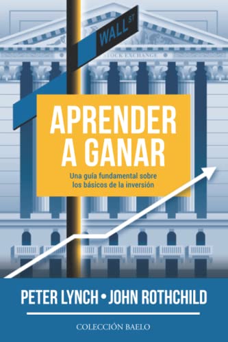 Aprender a Ganar: Una guía fundamental sobre los básicos de la inversión von Colección Baelo