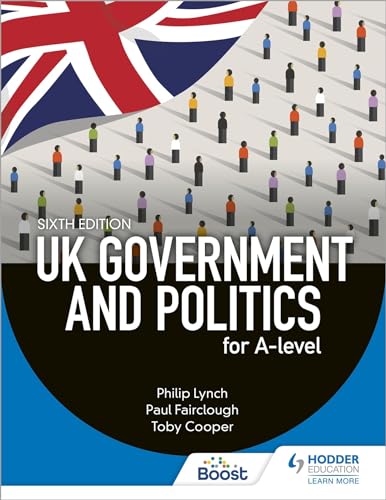 UK Government and Politics for A-level Sixth Edition von Hodder Education