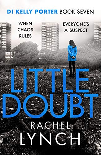 Little Doubt: DI Kelly Porter Book Seven (Detective Kelly Porter, 7, Band 7)