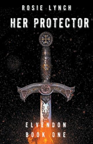 Her Protector (Elvendon, Band 1) von Rosemary Lynch