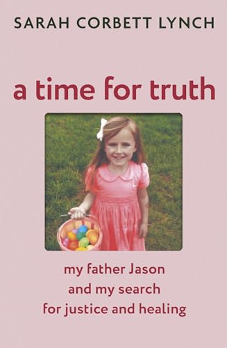 A Time for Truth: My Father Jason and My Search for Justice and Healing A Time for Truth: My Father Jason and My Search for Justice and Healing von Hachette Books Ireland