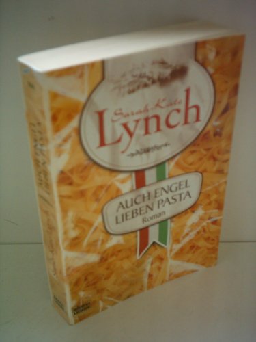 Auch Engel lieben Pasta: Roman (Allgemeine Reihe. Bastei Lübbe Taschenbücher)