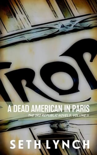 A Dead American In Paris (The 3rd Republic Novels, Band 2) von Fahrenheit Press