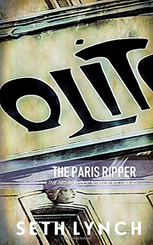 The Paris Ripper (The 3rd Republic Novels, Band 3) von CreateSpace Independent Publishing Platform