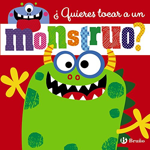 ¿Quieres tocar a un monstruo? (Castellano - A PARTIR DE 0 AÑOS - PROYECTO DE 0 A 3 AÑOS - Libros sensoriales)