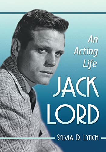 Jack Lord: An Acting Life