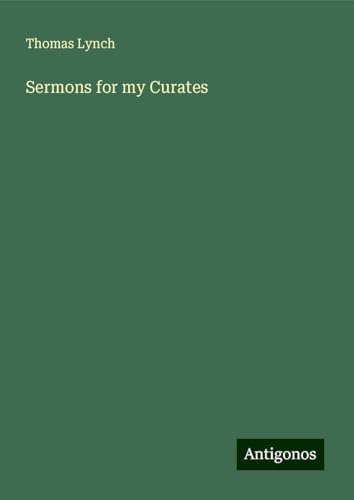 Sermons for my Curates von Antigonos Verlag