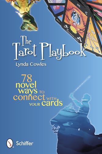 The Tarot Playbook: 78 Novel Ways to Connect with Your Cards von Schiffer Publishing