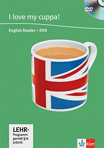 I love my cuppa!: Englische Lektüre für das 4., 5., 6. Lernjahr. Buch + DVD (DVD Readers) von Klett Sprachen GmbH