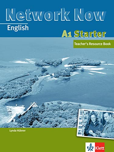 Network Now A1 Starter: Einstiegsband für Anfänger ohne Vorkenntnisse. Teacher’s Resource Book von Klett Sprachen GmbH