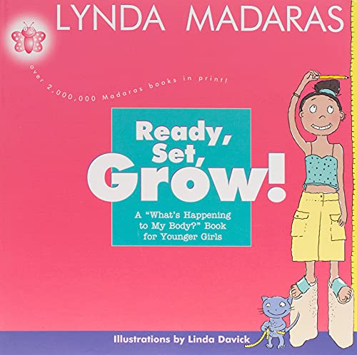 Ready, Set, Grow!: A What's Happening to My Body? Book for Younger Girls