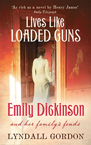 Lives Like Loaded Guns: Emily Dickinson and Her Family's Feuds von Virago