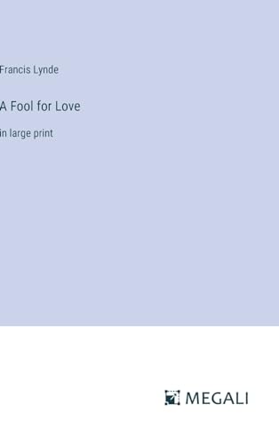 A Fool for Love: in large print von Megali Verlag