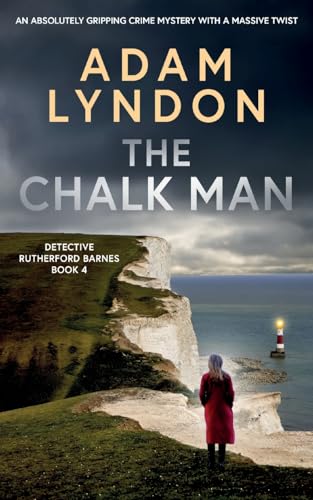 THE CHALK MAN an absolutely gripping crime mystery with a massive twist (Detective Rutherford Barnes Mysteries, Band 4) von JOFFE BOOKS LTD