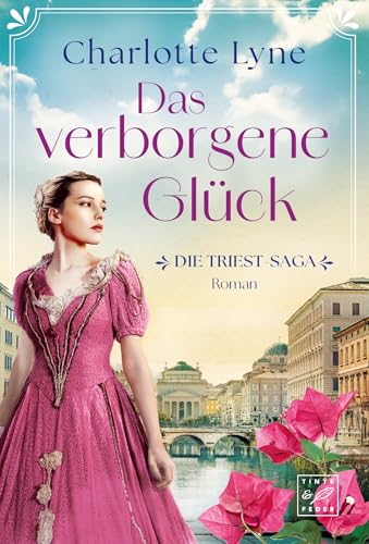 Das verborgene Glück (Die Triest-Saga, Band 2)