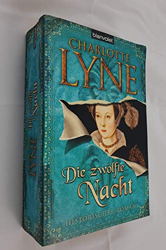 Die zwölfte Nacht: Historischer Roman