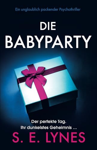 Die Babyparty: Ein unglaublich packender Psychothriller von Bookouture