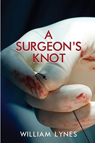 A Surgeon's Knot (Stories of a Surgeon's Life, Band 1)