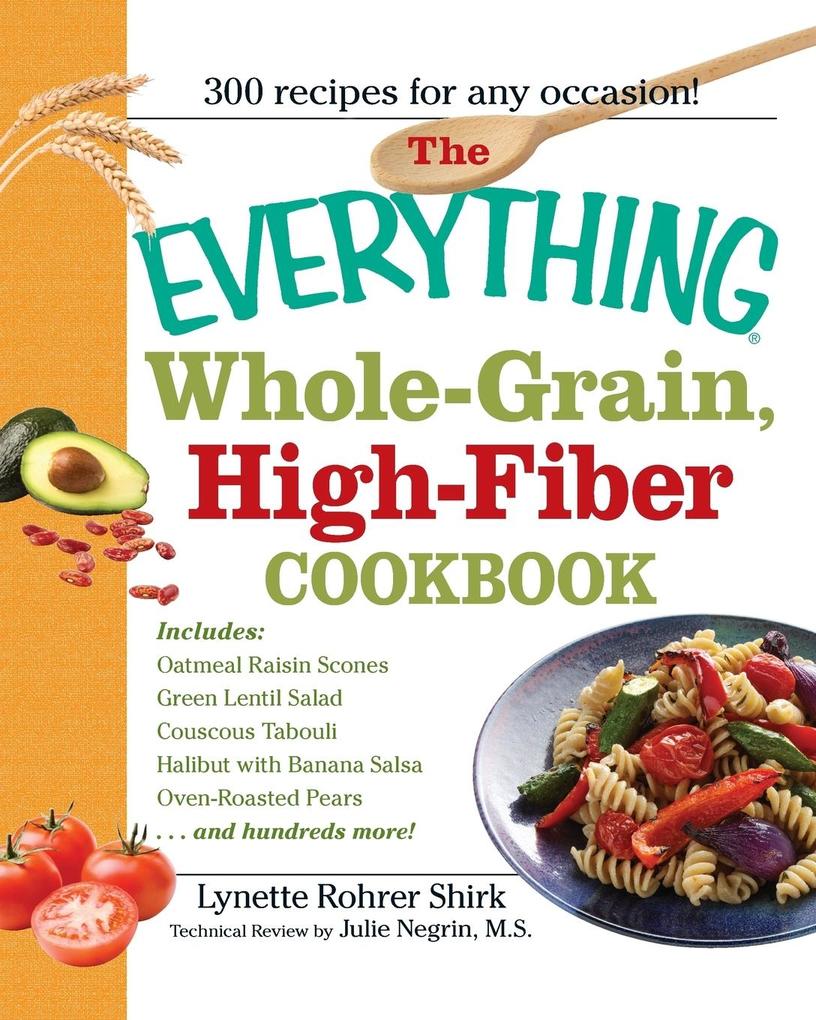 The Everything Whole-Grain High-Fiber Cookbook von Adams Media