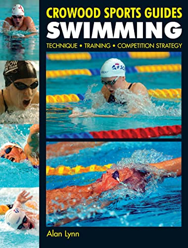 Swimming: Technique, Training, Competition Strategy (Crowood Sports Guides)