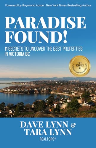 Paradise Found!: 11 Secrets to Uncover the Best Properties in Victoria BC Paradise Found!: 11 Secrets to Uncover the Best Properties in Victoria BC von 10-10-10 Publishing