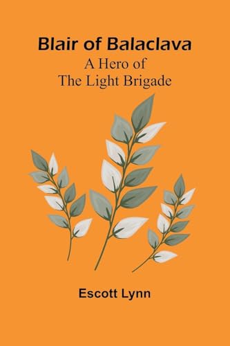 Blair Of Balaclava: A Hero Of The Light Brigade von Alpha Editions