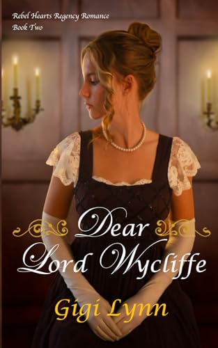 Dear Lord Wycliffe: Rebel Hearts Regency Romance Book Two von ISBN Services